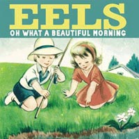 Cover of 'Oh What A Beautiful Morning' - Eels